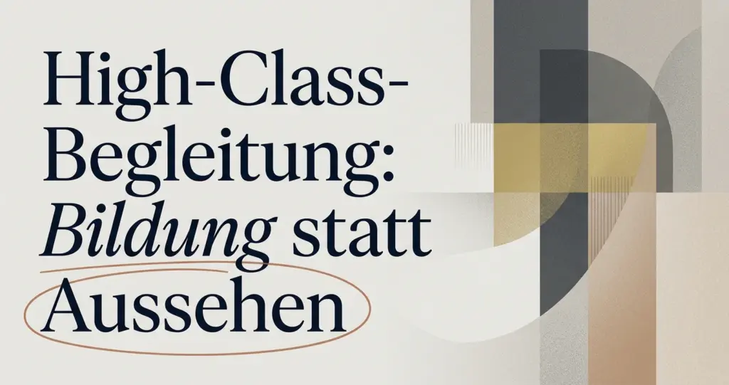 Was macht eine High-Class-Begleitung aus?